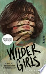Wilder Girls: Roman : "Eine albtraumhafte Survival-Story von literarischer Qualität" - Casey McQuiston