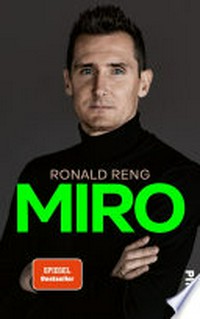 Miro: Die offizielle Biografie von Miroslav Klose