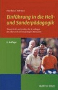 Einführung in die Heil- und Sonderpädagogik: theoretische und praktische Grundlagen der Arbeit mit beeinträchtigten Menschen