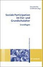 Soziale Partizipation im Vor- und Grundschulalter: Grundlagen ; mit 34 Tabellen