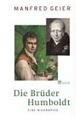 ¬Die¬ Brüder Humboldt: eine Biographie