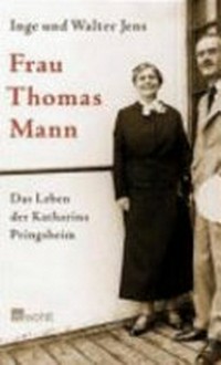 Frau Thomas Mann: das Leben der Katharina Pringsheim