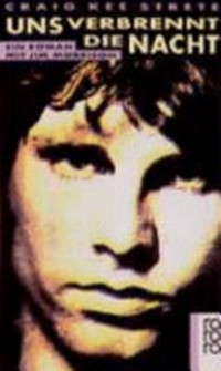 Uns verbrennt die Nacht: ein Roman mit Jim Morrison