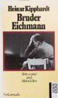Bruder Eichmann: Schauspiel und Materialien