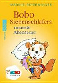 Bobo Siebenschläfers neueste Abenteuer: Bildgeschichten für ganz Kleine