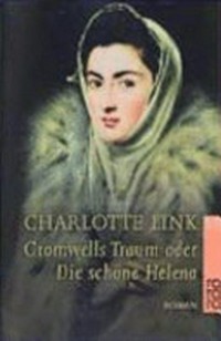 Cromwells Traum oder Die schöne Helena: Roman