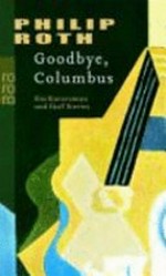 Goodbye, Columbus! ein Kurzroman und fünf Stories
