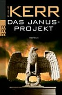 Das Janusprojekt [4. Bernie Gunther] Roman