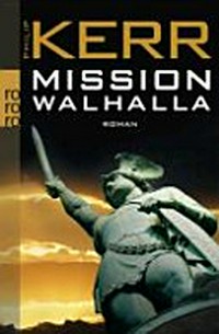 Mission Walhalla [7. Bernie Gunther Roman]
