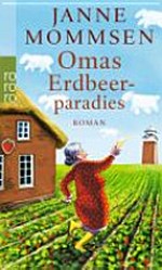 Omas Erdbeerparadies: Roman