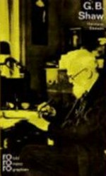 George Bernard Shaw: mit Selbstzeugnissen und Bilddokumenten