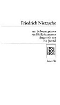 Friedrich Nietzsche: mit Selbstzeugnissen und Bilddokumenten