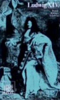 Ludwig XIV. mit Selbstzeugnissen und Bilddokumenten