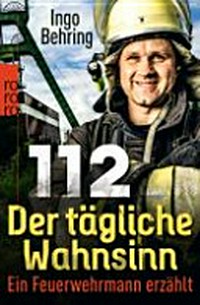 112 - Der tägliche Wahnsinn: ein Feuerwehrmann erzählt