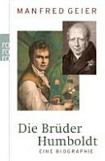 Die Brüder Humboldt: eine Biographie