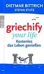 Griechify your life: Kostenlos das Leben genießen