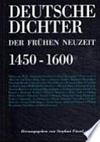 Deutsche Dichter der frühen Neuzeit (1450 - 1600) ihr Leben und Werk