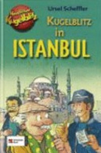 Kommissar Kugelblitz Ab 10 Jahren: Kommissar Kugelblitz in Istanbul