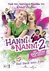 Hanni und Nanni 02: das Abenteuer geht weiter! ; das Buch zum Film ; nach dem Jugendbuch-Klassiker von Enid Blyton