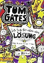 Tom Gates 05: Ich hab für alles eine Lösung (aber sie passt nie zum Problem) ; ein Comic-Roman