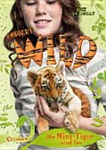 Absolut WILD 01 Ab 9 Jahren: Die Mini-Tiger sind los