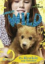 Absolut WILD 03 Ab 9 Jahren: Ein Bärenbaby zum Verlieben