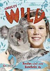 Absolut WILD 04 Ab 9 Jahren: Koalas sind zum Kuscheln da