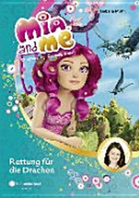 Mia and Me 15 Ab 8 Jahren: Rettung für die Drachen