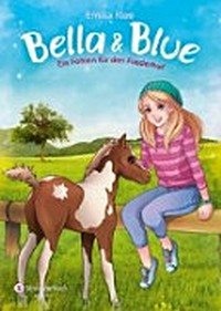 Bella & Blue 04: Ein Fohlen für den Fliederhof