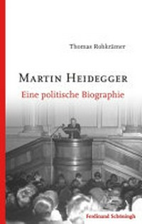 Martin Heidegger: Eine politische Biographie