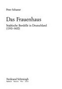 ¬Das¬ Frauenhaus: städtische Bordelle in Deutschland (1350 - 1600)