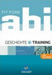 Fit fürs Abi: Geschichte - Training [mit CD-ROM]