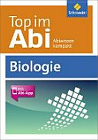Top im Abi - Biologie: Abiwissen kompakt [mit Abi-App]