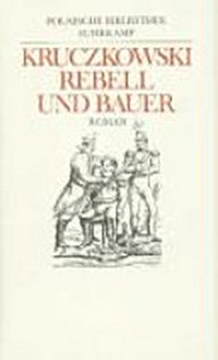 Rebell und Bauer: Roman