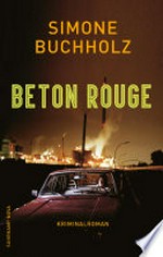 Beton Rouge: Kriminalroman
