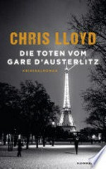Die Toten vom Gare d'Austerlitz: Kriminalroman