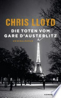 Die Toten vom Gare d'Austerlitz: Kriminalroman