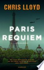 Paris Requiem: Kriminalroman : Vom Gewinner der HWA Gold Crown für den Besten Historischen Roman