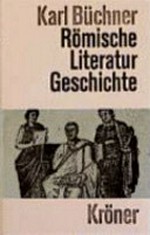 Römische Literaturgeschichte: Ihre Grundzüge in interpretierender Darstellung