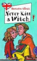 Never kiss a witch