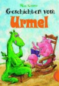 Geschichten vom Urmel: sechs Urmel-Geschichten] ; zum Vorlesen und für Leseanfänger bearbeitet