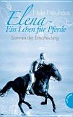 Elena - Ein Leben für Pferde 02 Ab 11 Jahren: Sommer der Entscheidung
