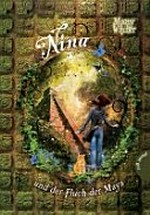 Nina 03 Ab 10 Jahren: Nina und der Fluch der Maya