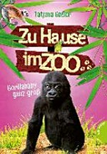 Zu Hause im Zoo 01 Ab 9 Jahren: Gorillababy ganz groß