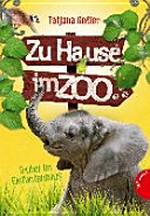 Zu Hause im Zoo 02 Ab 9 Jahren: Trubel im Elefantenhaus