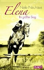 Elena - Ein Leben für Pferde 05 Ab 11 Jahren: Ihr größter Sieg