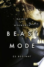 Beastmode 1: Es beginnt : Spannende Science-Fiction für Teenager ab 14 Jahren