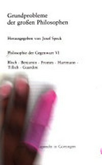 Grundprobleme der großen Philosophen: Philosophie der Gegenwart VI. Bloch, Benjamin, Fromm, Hartmann, Tillich, Guardini