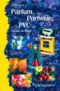 Parfum, Portwein, PVC . . . Chemie im Alltag
