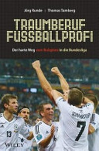 Traumberuf Fussballprofi: Der harte Weg vom Bolzplatz in die Bundesliga